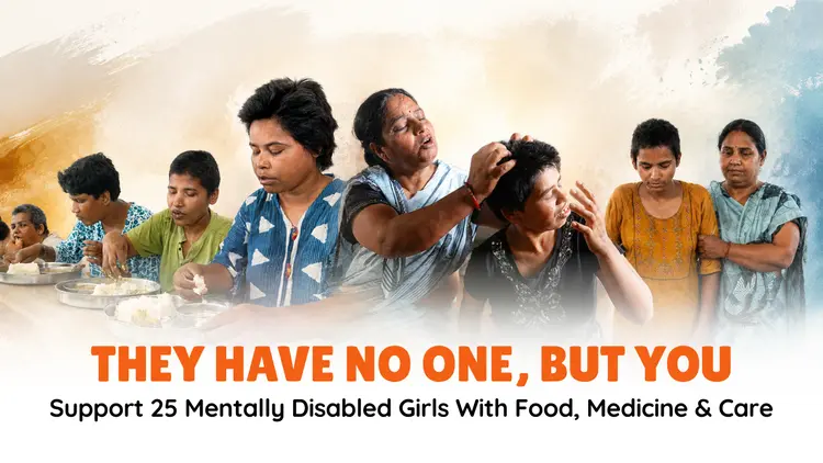 Become a Ray of Hope for 25 Abandoned Mentally Disabled